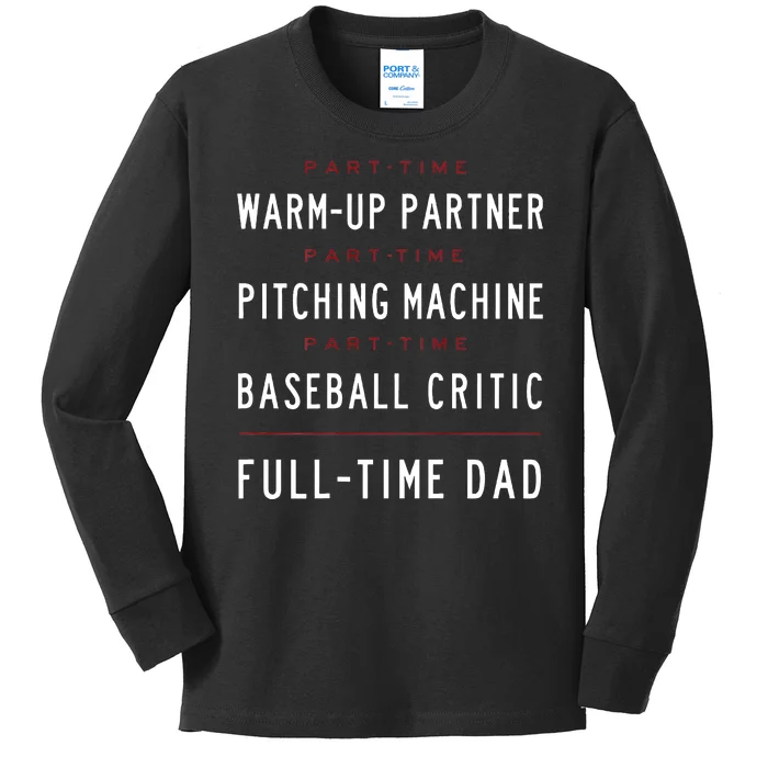 Part Time Warm Up Partner Pitching Baseball Full Time Dad Kids Long Sleeve Shirt