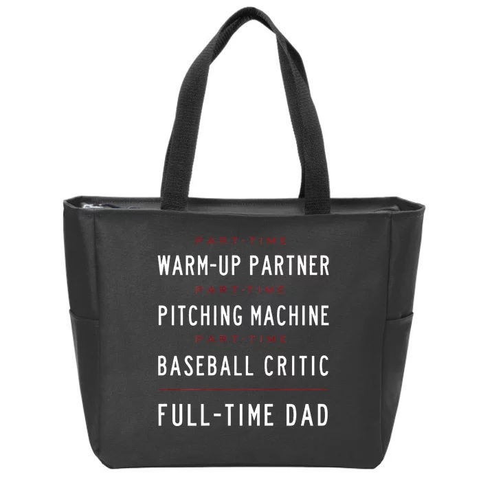 Part Time Warm Up Partner Pitching Baseball Full Time Dad Zip Tote Bag