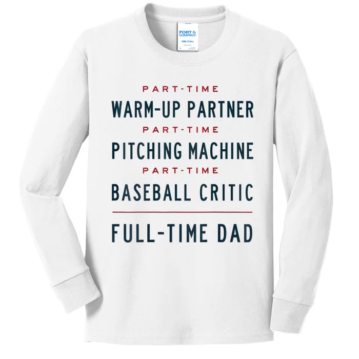 Part Time Warm Up Partner Pitching Baseball Full Time Dad Kids Long Sleeve Shirt