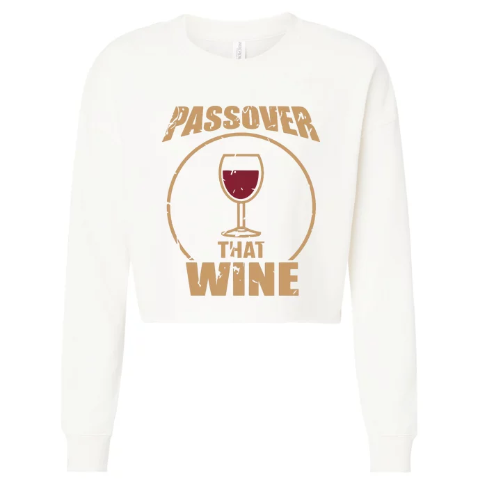 Passover That Wine Funny Pesach Jewish Holiday Cropped Pullover Crew