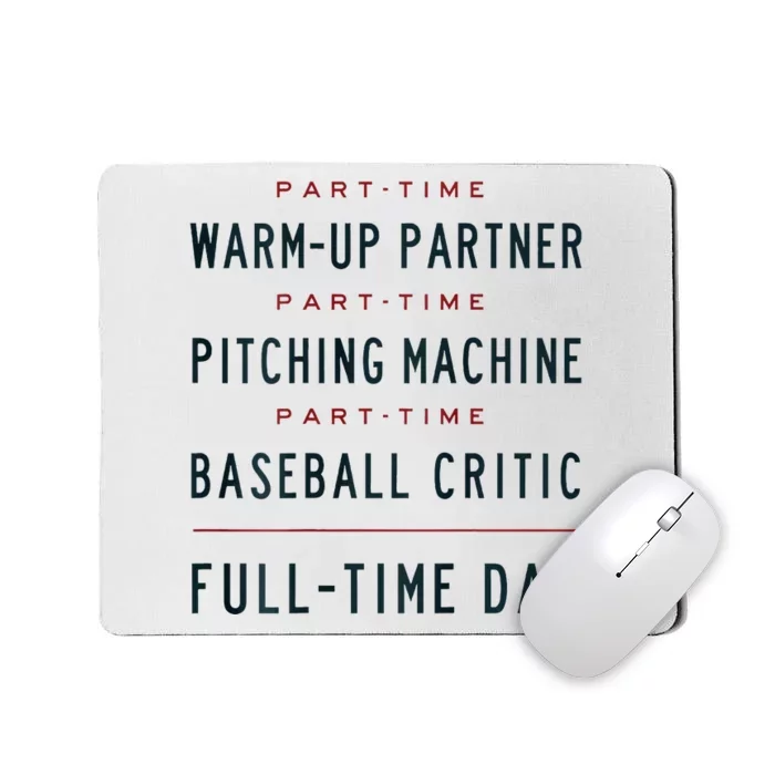 Part Time Warm Up Partner Pitching Baseball Mousepad