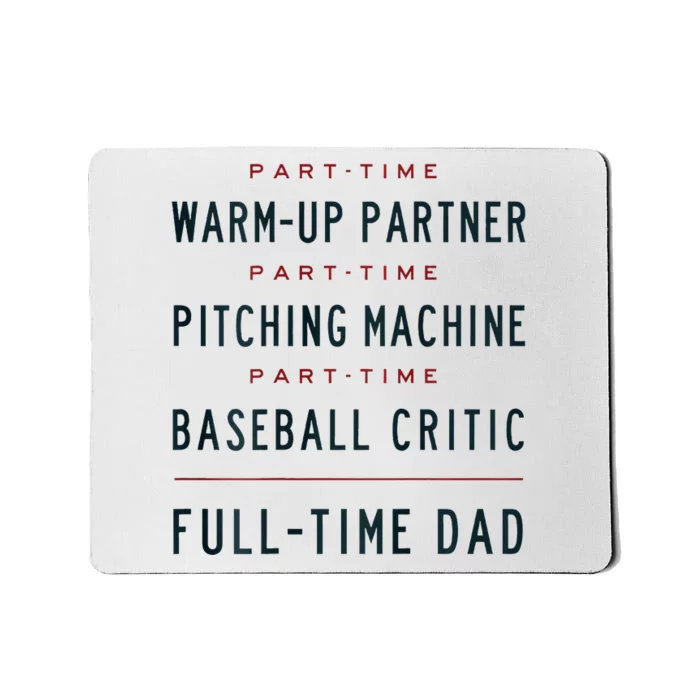 Part Time Warm Up Partner Pitching Baseball Mousepad