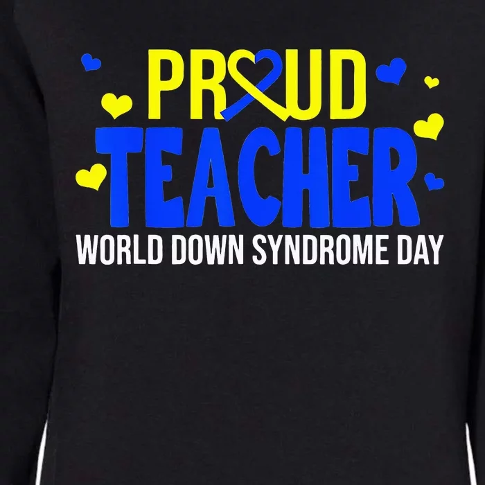 Proud Teacher World Down Syndrome Awareness Day Gifts Womens California Wash Sweatshirt