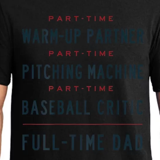 Part Time Warm Up Partner Pitching Baseball Full Time Dad Gift Pajama Set