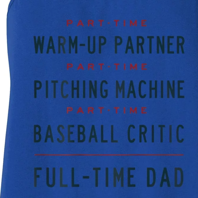 Part Time Warm Up Partner Pitching Baseball Full Time Dad Gift Women's Racerback Tank