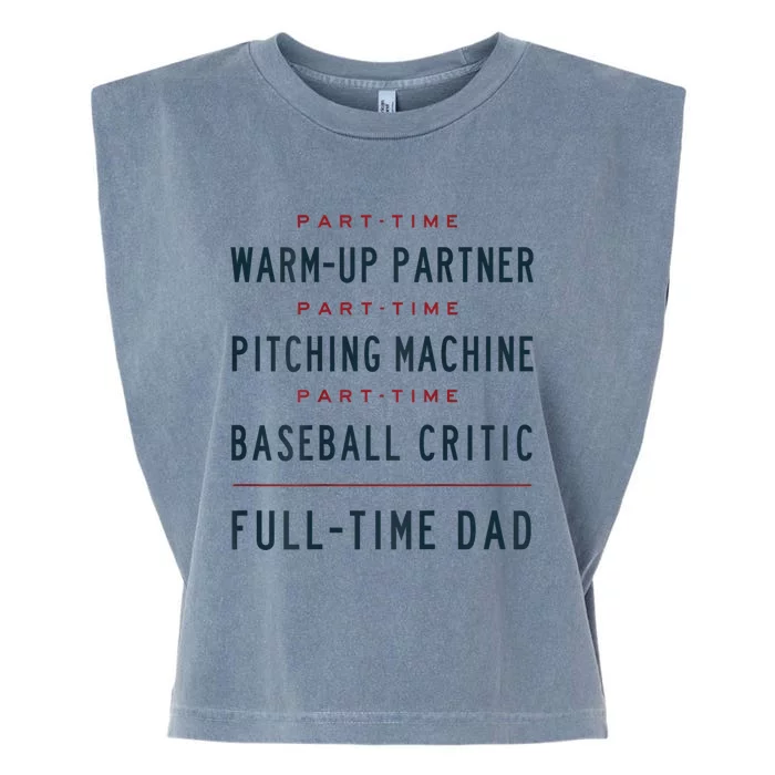 Part Time Warm Up Partner Pitching Baseball Full Time Dad Gift Garment-Dyed Women's Muscle Tee