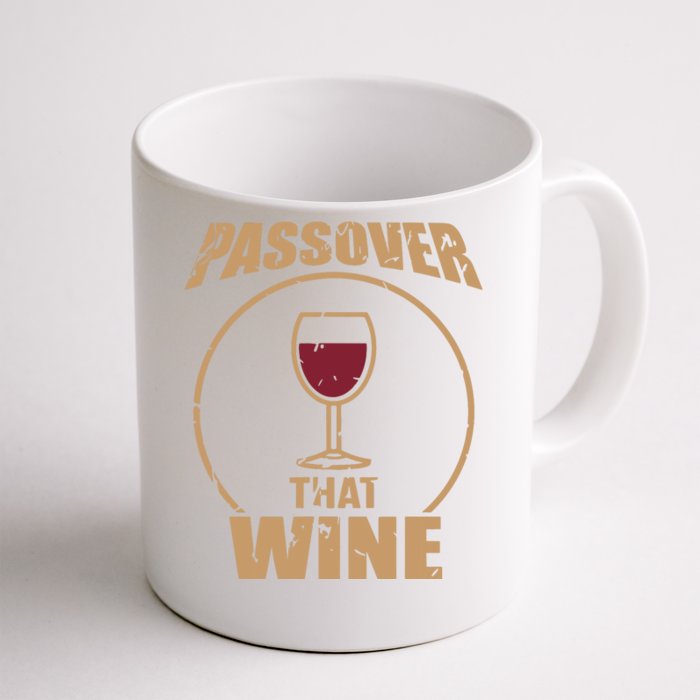 Passover That Wine Funny Pesach Jewish Holiday Front & Back Coffee Mug