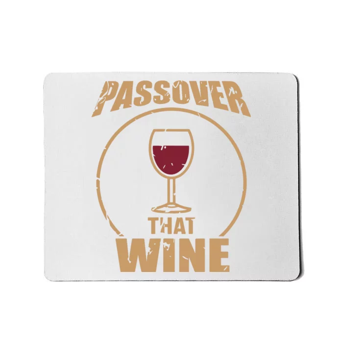 Passover That Wine Funny Pesach Jewish Holiday Mousepad