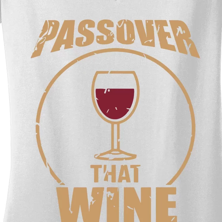 Passover That Wine Funny Pesach Jewish Holiday Women's V-Neck T-Shirt