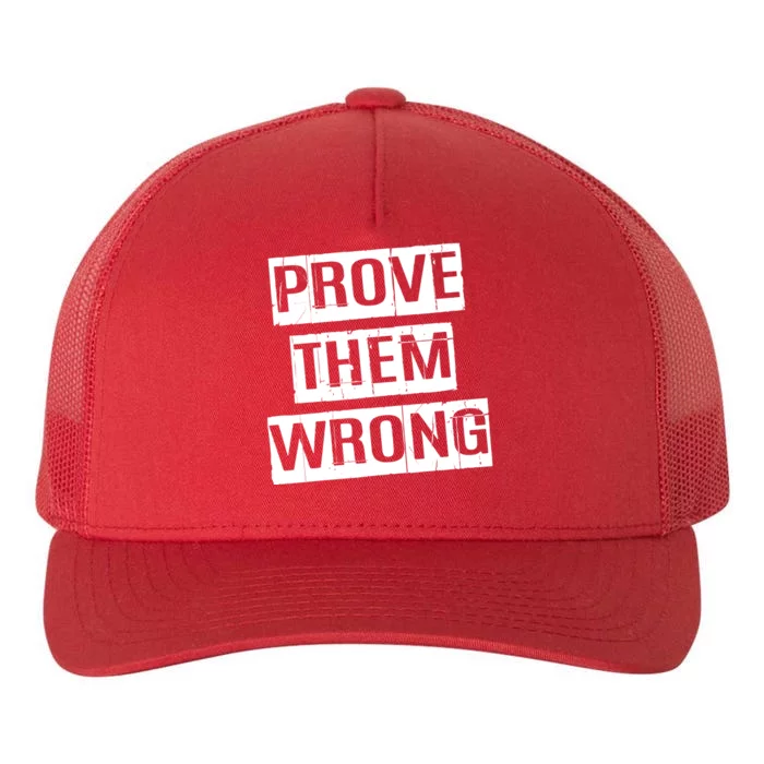 Prove Them Wrong Yupoong Adult 5-Panel Trucker Hat