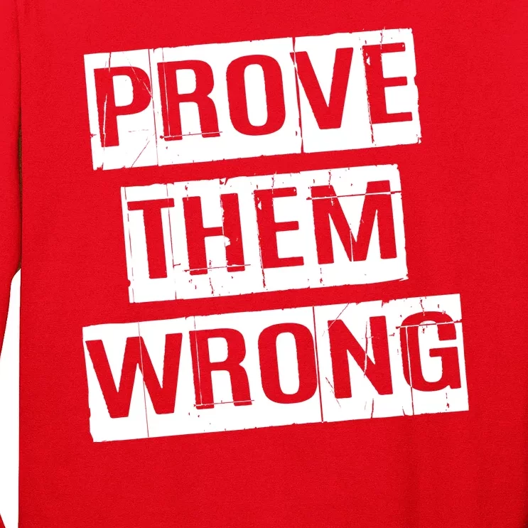 Prove Them Wrong Long Sleeve Shirt