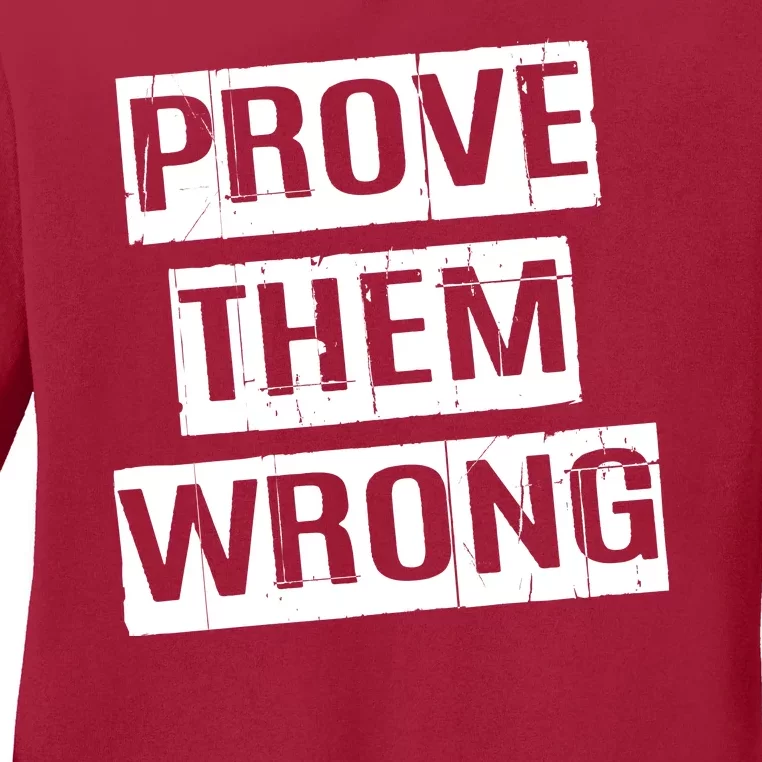 Prove Them Wrong Ladies Long Sleeve Shirt