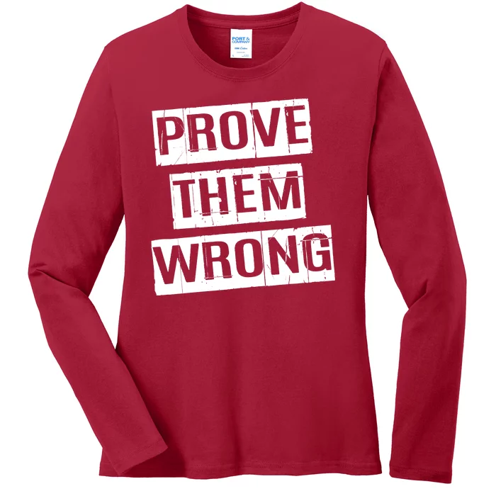 Prove Them Wrong Ladies Long Sleeve Shirt