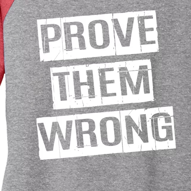 Prove Them Wrong Women's Tri-Blend 3/4-Sleeve Raglan Shirt