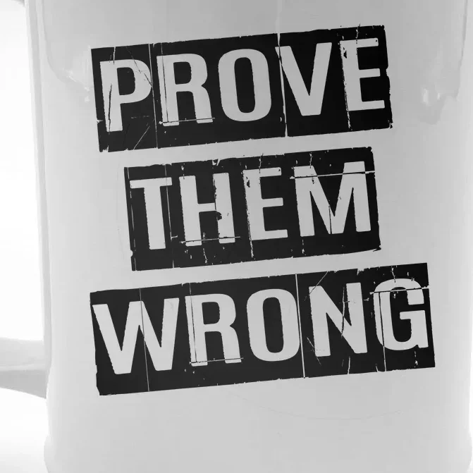 Prove Them Wrong Front & Back Beer Stein