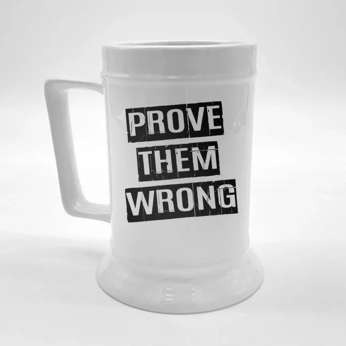 Prove Them Wrong Front & Back Beer Stein