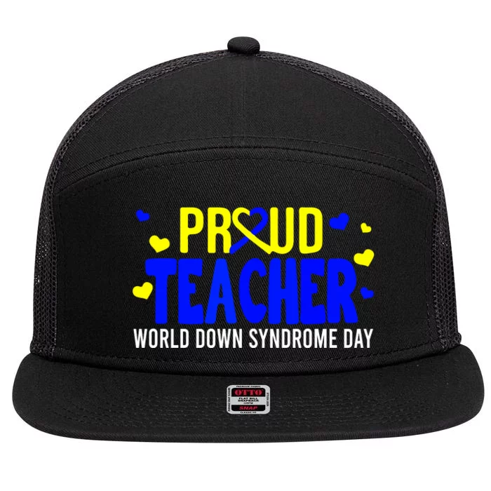 Proud Teacher World Down Syndrome Awareness Day Gift 7 Panel Mesh Trucker Snapback Hat