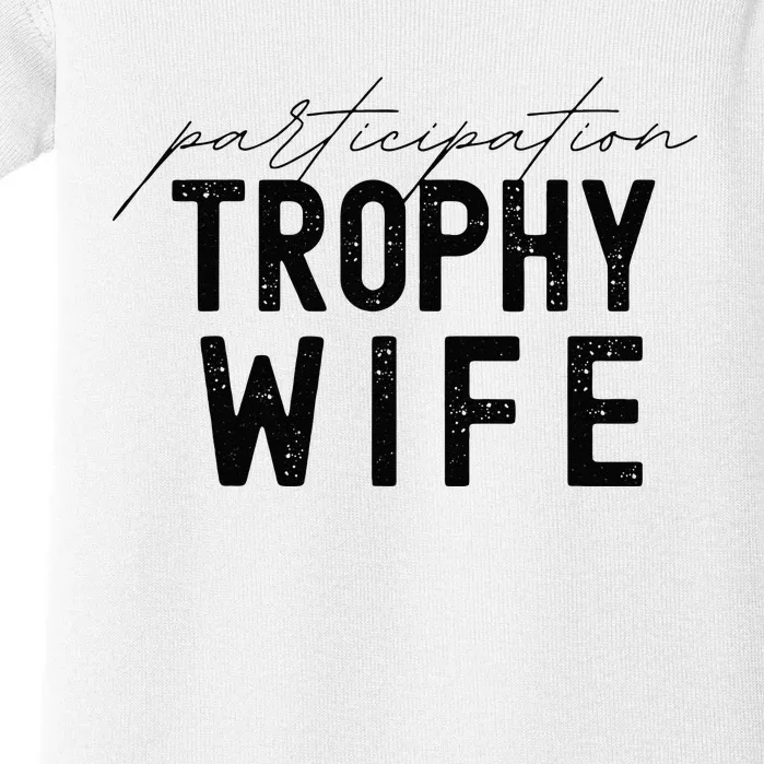 Participation Trophy Wife Baby Bodysuit