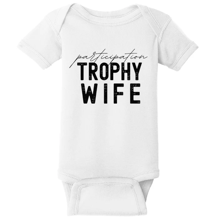 Participation Trophy Wife Baby Bodysuit