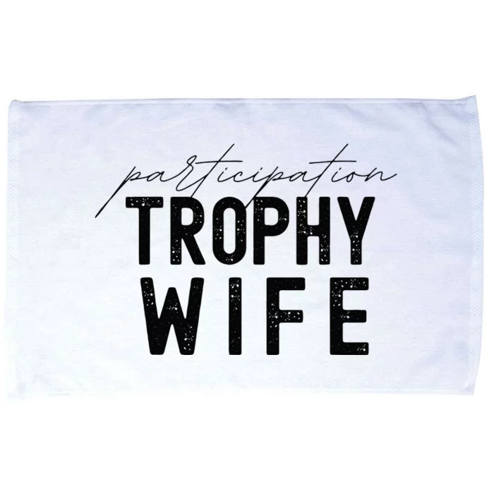 Participation Trophy Wife Microfiber Hand Towel