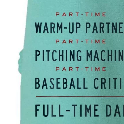 Part Time Warm Up Partner Pitching Baseball Full Time Dad Doggie 3-End Fleece Hoodie