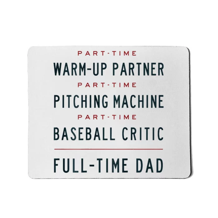 Part Time Warm Up Partner Pitching Baseball Full Time Dad Mousepad