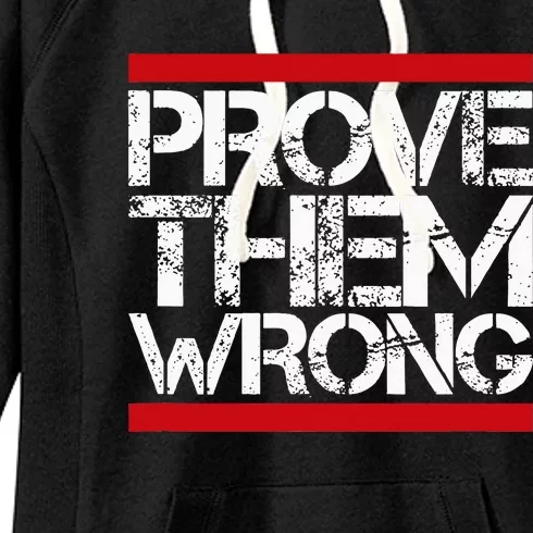 Prove Them Wrong Inspirational Saying Motivational Workout Women's Fleece Hoodie