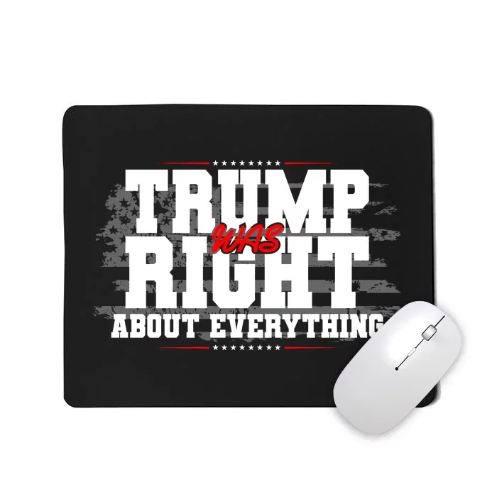 Patriotic Trump Was Right About Everything USA Flag Mousepad