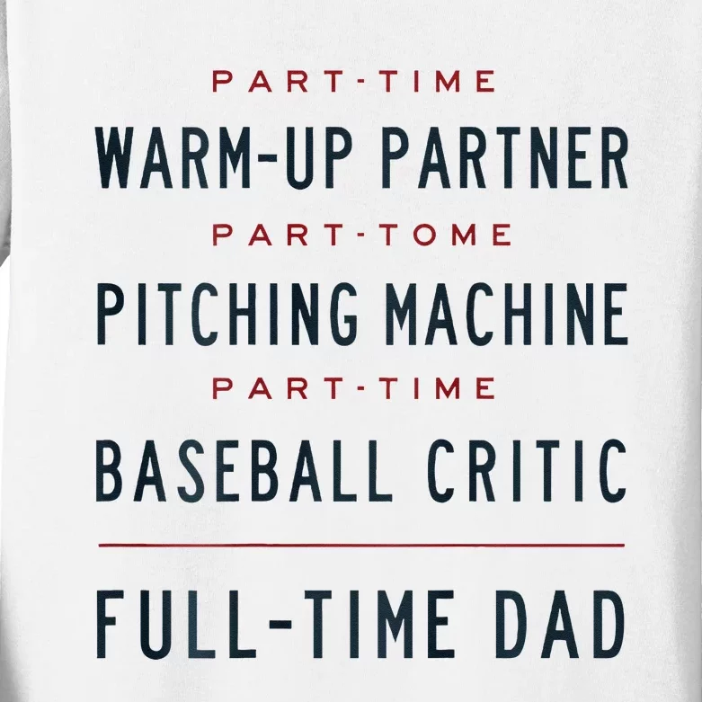 Part Time Warm Up Partner Pitching Baseball Full Time Dad Kids Long Sleeve Shirt