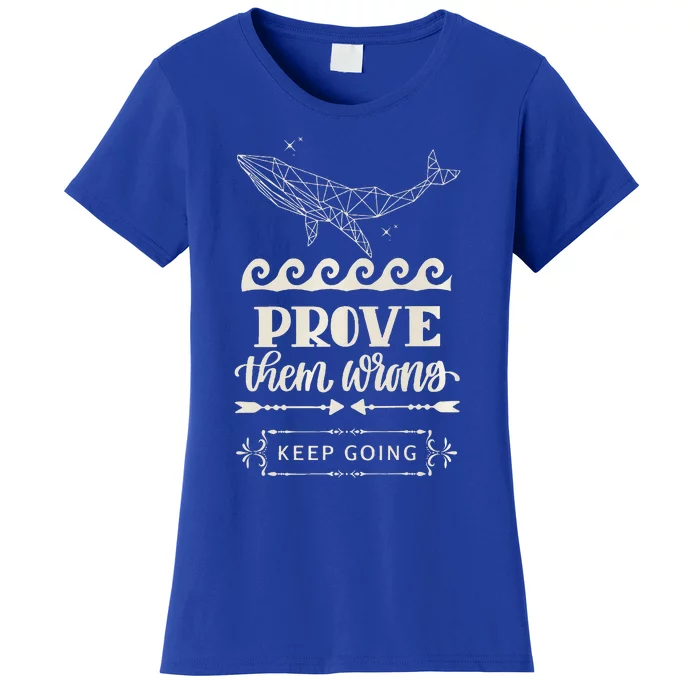 Prove Them Wrong Whale Women's T-Shirt