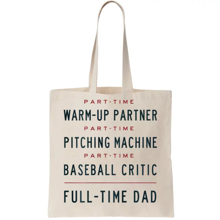 Part Time Warm Up Partner Pitching Baseball Full Time Dad Tote Bag