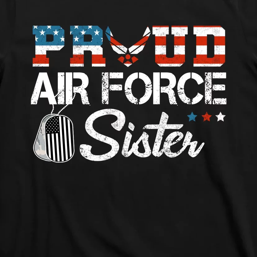 Proud US Air Force Sister Military Veteran T-Shirt