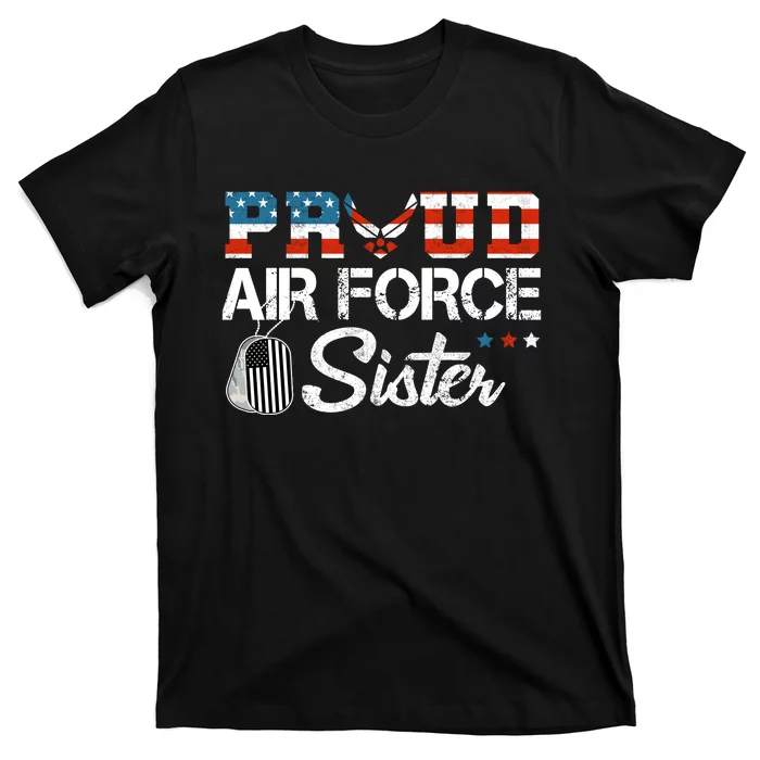 Proud US Air Force Sister Military Veteran T-Shirt