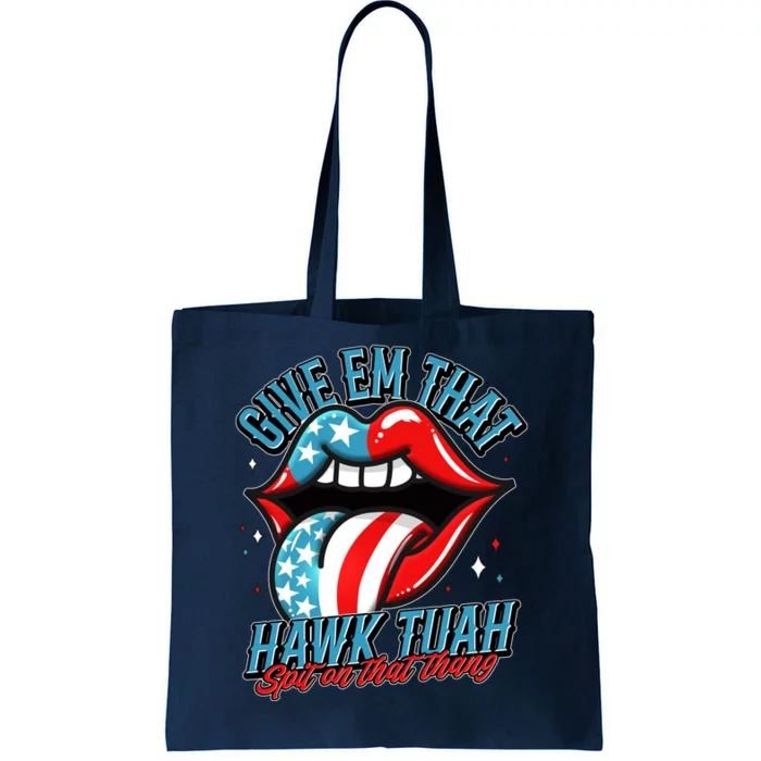 Patriotic Usa American Flag Lips Give Em That Hawk Tuah Spit On That Thang Tote Bag