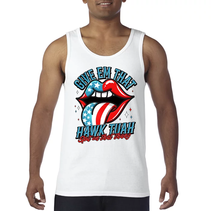 Patriotic Usa American Flag Lips Give Em That Hawk Tuah Spit On That Thang Tank Top