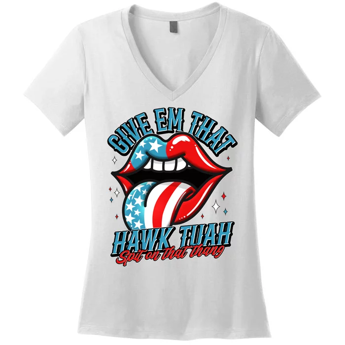 Patriotic Usa American Flag Lips Give Em That Hawk Tuah Spit On That Thang Women's V-Neck T-Shirt