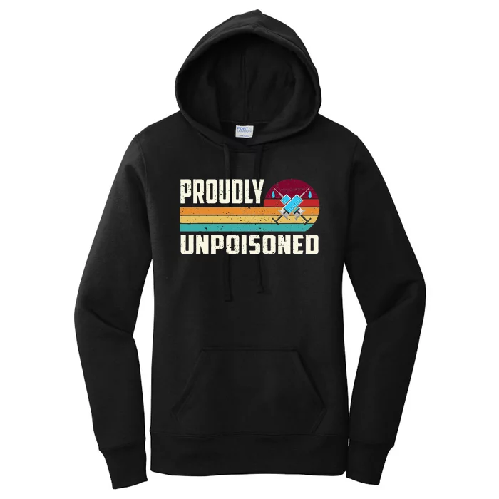 Proudly Unpoisoned Antivax No Vax Anti Vaccine Vintage Retro Women's Pullover Hoodie