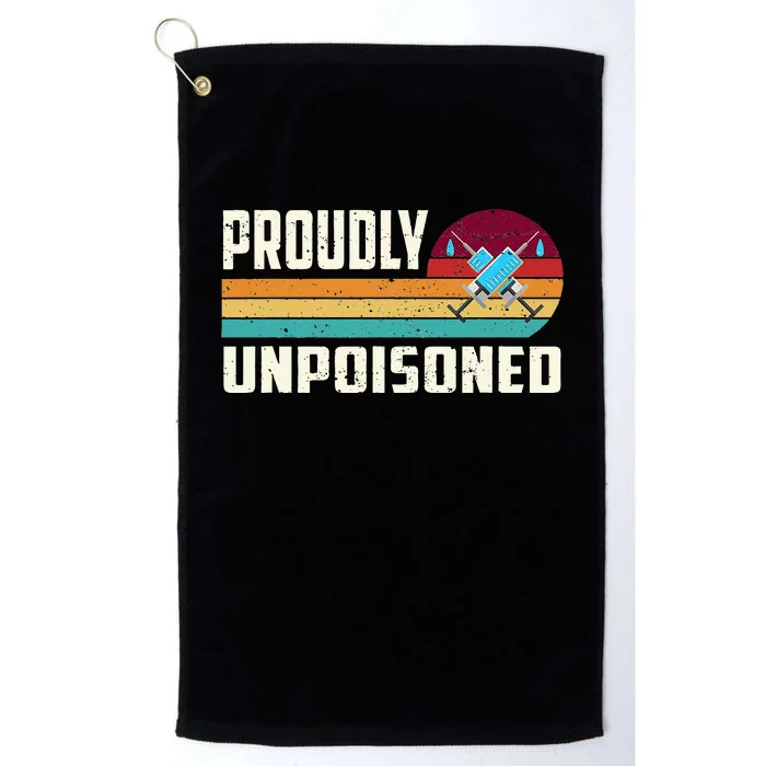 Proudly Unpoisoned Antivax No Vax Anti Vaccine Vintage Retro Platinum Collection Golf Towel