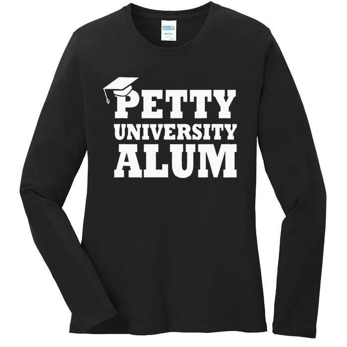 Petty University Alum Quote Ladies Long Sleeve Shirt