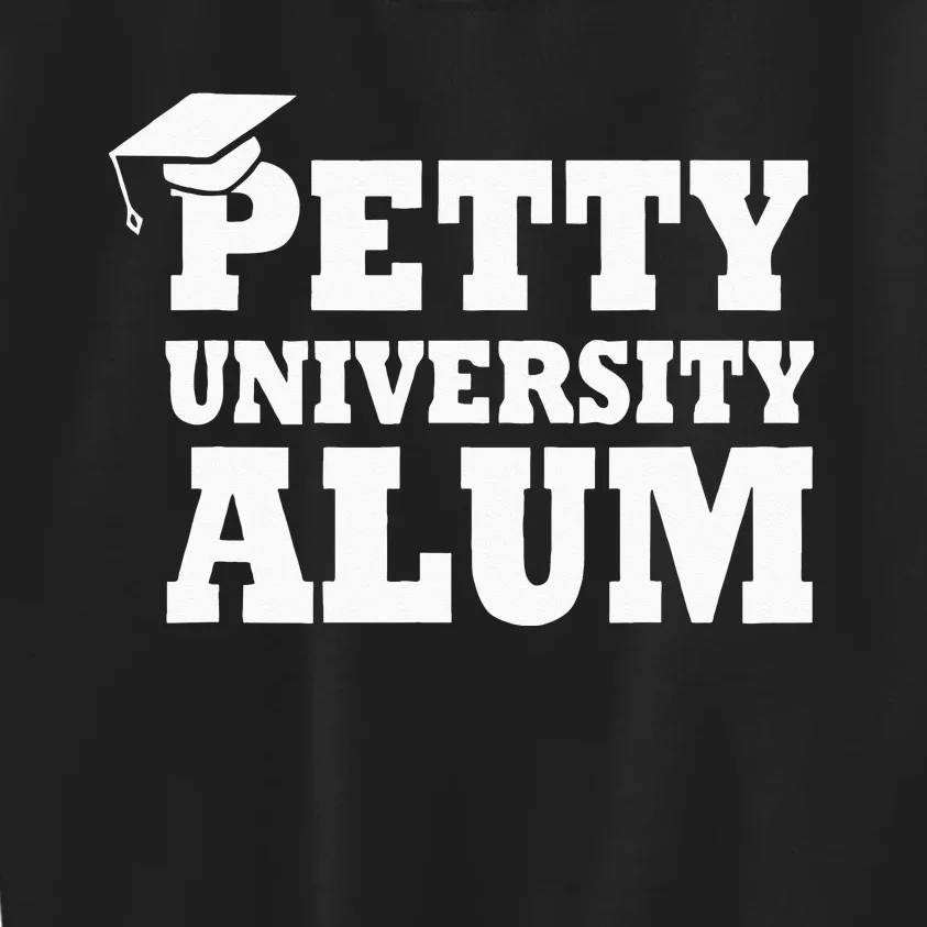 Petty University Alum Quote Kids Sweatshirt