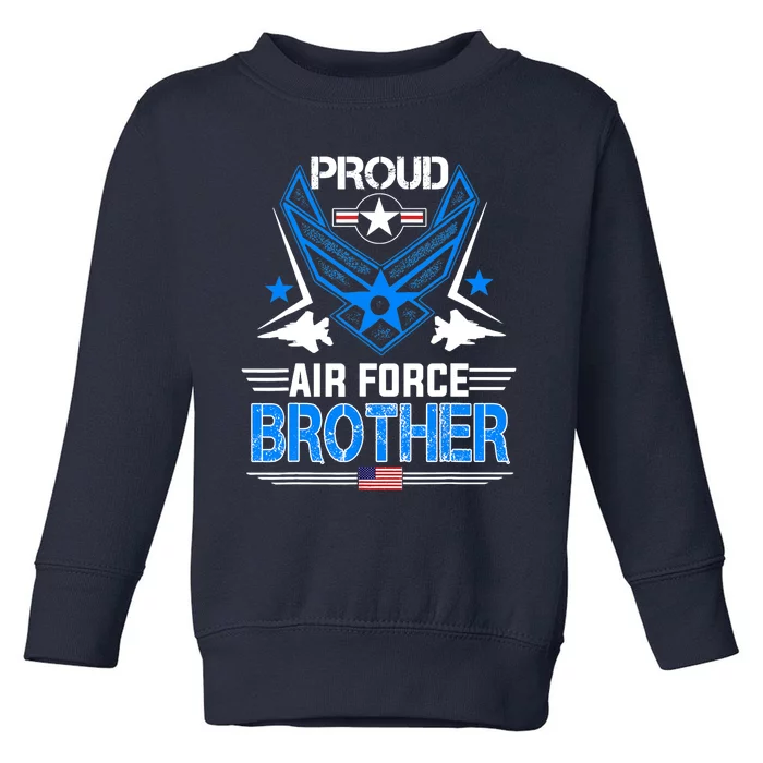 Pride U.S. Army Veteran - I'm a Proud Air Force Brother Toddler Sweatshirt