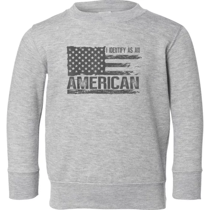 Proud Us Americans Patriotic Retro I Identify As An American Toddler Sweatshirt