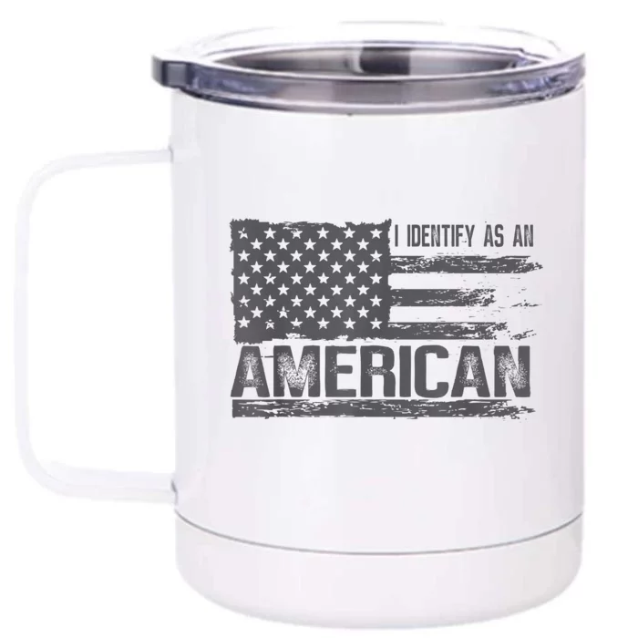 Proud Us Americans Patriotic Retro I Identify As An American Front & Back 12oz Stainless Steel Tumbler Cup