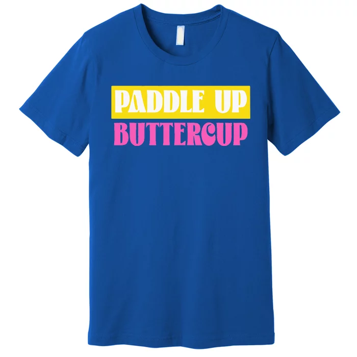 Paddle Up Buttercup for Pickleball Lovers Premium T-Shirt