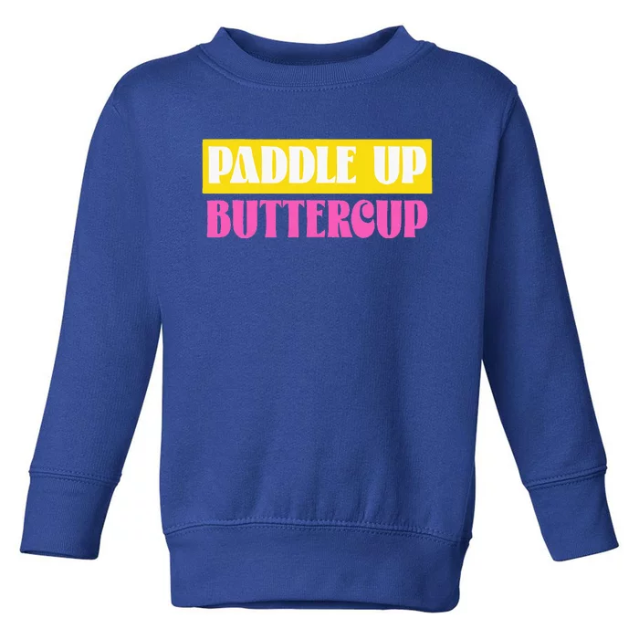 Paddle Up Buttercup for Pickleball Lovers Toddler Sweatshirt