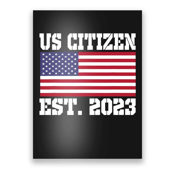 Proud US Citizenship Immigrant American New USA Citizen Flag Poster