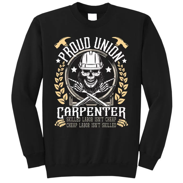 Proud Union Carpenter Woodworking Carpentry Woodworker Tall Sweatshirt