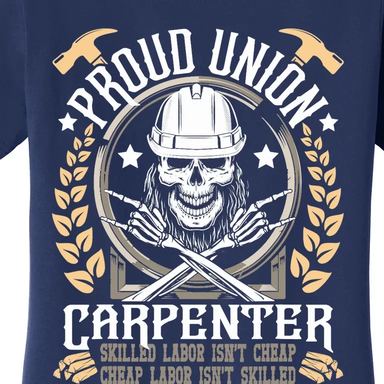 Proud Union Carpenter Woodworking Carpentry Woodworker Women's T-Shirt