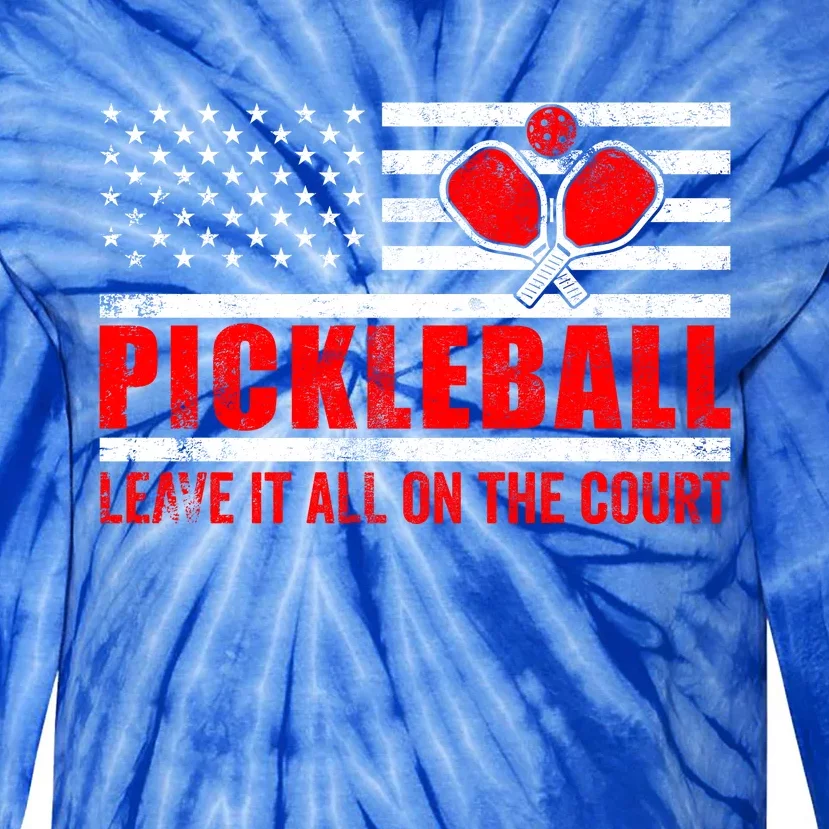 Pickleball USA Flag Leave It All On The Court Pickle Ball Tie-Dye Long Sleeve Shirt