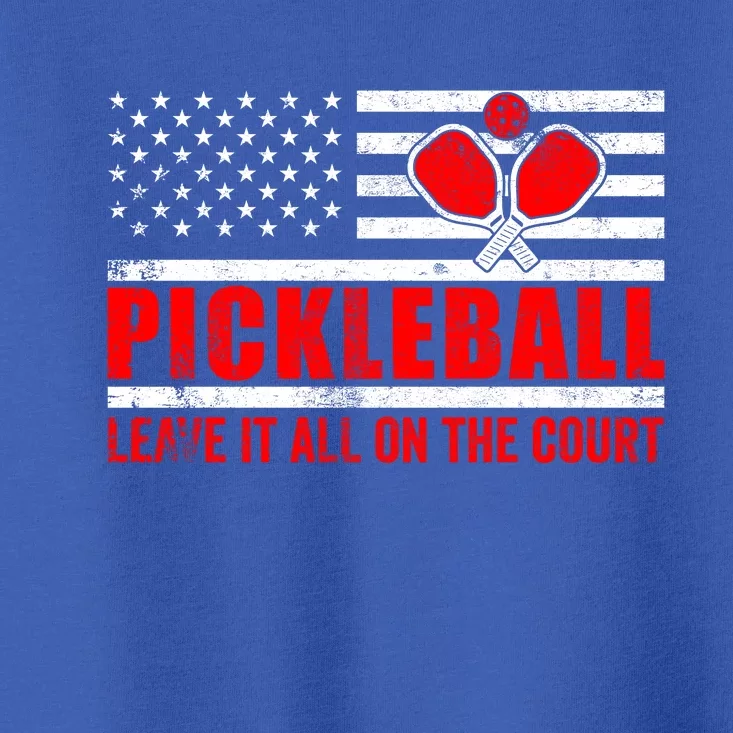 Pickleball USA Flag Leave It All On The Court Pickle Ball Toddler T-Shirt